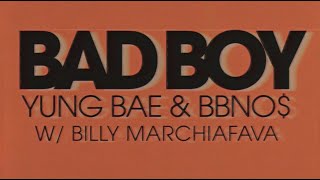 Yung Bae bbno amp Billy Marchiafava  Bad Boy Official Lyric Video [upl. by Thetis226]