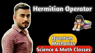 6HERMITIAN OPERATOR IN QUANTUM MECHANICS  HERMITIAN OPERATOR IN HINDI [upl. by Odnomor595]