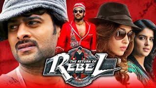 The Return Of Rebel Rebel  Blockbuster Action Hindi Dubbed Movie  Prabhas Tamannaah Deeksha [upl. by Velasco119]