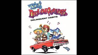 Delinquent Habits  Tres Deliquentes Radio Version [upl. by Noj326]