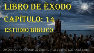 EXODO CAPÍTULO 14 ESTUDIO BIBLICO [upl. by Ahon484]