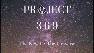 Project 369 The Key To The Universe  369 Manifestation Technique  369 Method [upl. by Moya]