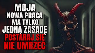 Moja Nowa Praca ma Tylko Jedną Zasadę Postaraj się Nie Umrzeć  CreepyPasta Lektor PL [upl. by Ahsieken]