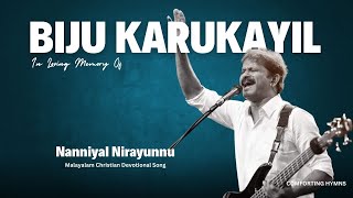 In loving memory of Br BIJU KARUKAYIL  Nanniyal Nirayunnu  Live Song  COMFORTING HYMNS [upl. by Wayland]