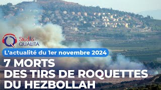 Lactualité du 1er Novembre 2024  7 morts des tirs de roquettes du Hezbollah [upl. by Sabsay]