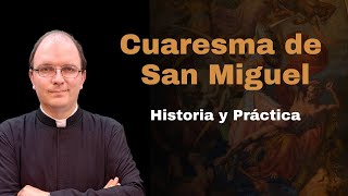 Cuaresma de San Miguel Arcángel y el combate espiritual [upl. by Arama597]