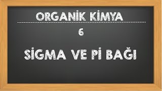 6 Sigma ve Pi Bağı Organik Kimya YKS [upl. by Lorsung]