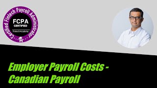 Employer Payroll Costs  Canadian Payroll [upl. by Olimac412]