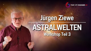 Astralwelten  Workshop mit Jürgen Ziewe TEIL 3 [upl. by Nodle647]