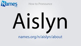 How to Pronounce Aislyn [upl. by Oehsen]