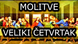 MOLITVE NA VELIKI ČETVRTAK  ISUSOVA POSLJEDNJA VEČERA [upl. by Ayekehs]