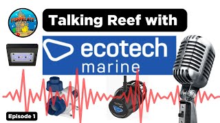 Talking all things Ecotech with Ecotech marine [upl. by Susette]