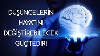 DÜŞÜNCELERİN şu anda yaşadığın hayatı değiştirebilecek GÜÇTEDİR [upl. by Yessydo]