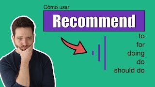 Cómo usar RECOMMEND en inglés · Gerundio ing infinitivo sin to preposiciones should [upl. by Deer]