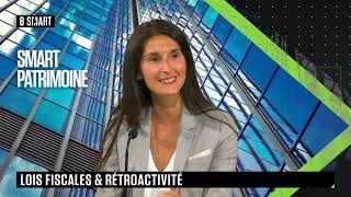 SMART PATRIMOINE  Lois fiscales amp rétroactivité [upl. by Notlim]