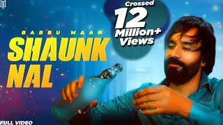 Babbu Maan  Shaunk Nal  Official Music Video  New Punjabi Songs 2023 [upl. by Dragelin995]