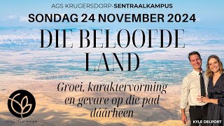 Sondag 24 Nov 2024  Die Beloofde Land  Kyle Delport  AGS KrugersdorpSentraalkampus [upl. by Nevag]