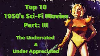 Top Ten 1950s SciFi Movies Part 3 The Underrated amp Under Appreciated [upl. by Husch]