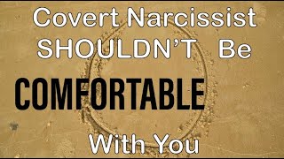 Is the Covert Narcissist Comfortable with You [upl. by Lopez729]