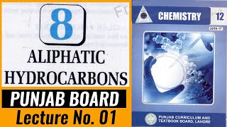 CH8 Aliphatic Hydrocarbons  Lec1  Punjab Board [upl. by Nerradal615]