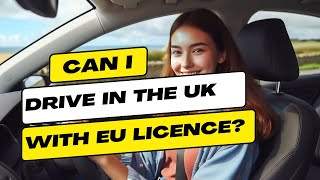 Can I drive in the UK with my EU Licence [upl. by Palocz]