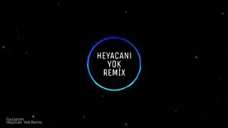 Heyecanı Yok Remix [upl. by Samara]