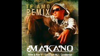 Makano  Te Amo Full Remix Ft RKM amp KenY Conexión MJ Y Condeman [upl. by Repohtsirhc]