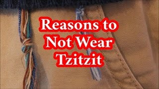 Reasons to Not Wear Tzitzit [upl. by Burtie555]