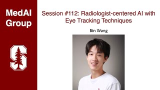 MedAI 112 Radiologistcentered AI with Eye Tracking Techniques  Bin Wang [upl. by Negriv]