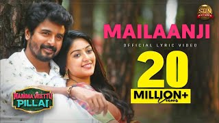 Mailaanji Lyric Video  Namma Veettu Pillai  Sivakarthikeyan  Sun Pictures  Pandiraj  DImman [upl. by Freya696]