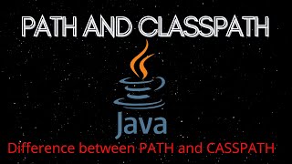 Difference Between CLASSPATH and PATH in JAVA [upl. by Teeniv]