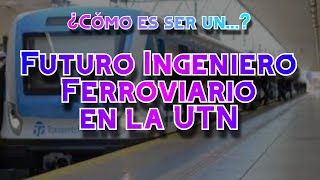 🚂Estudiar Ing Ferroviaria en la UTN 🚋 🚉Entrevista consejos y experiencias 🚆 Mente Ingenieril [upl. by Avron]