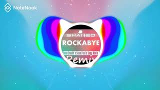 RockabyeSHAKED Remix  ft Sean Paul amp AnneMarie Clean Bandit  NoteNook [upl. by Glialentn255]