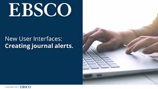 New EBSCO UI Features Creating Journal Alerts [upl. by Airetal366]