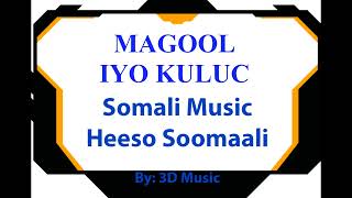 HEES QARAAMI AH MAGOOL IYO KULUC MAANKAQASIM [upl. by Saihttam]