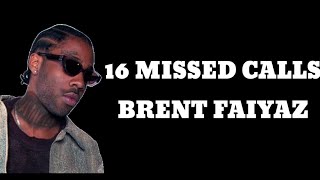 Brent Faiyaz 16 missed calls Lyrics inspired by Difo [upl. by Otina122]