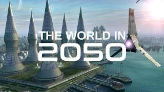 The World In 2050 The Real Future Of Earth BBC amp Nat Geo Documentaries [upl. by Gunilla]