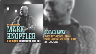 Mark Knopfler  So Far Away Live Privateering Tour 2013 [upl. by Ialokin]