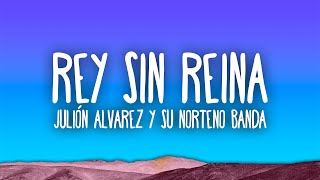 Julión Álvarez y su Norteño Banda  Rey Sin Reina [upl. by Leahcimnhoj248]