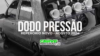 DODO PRESSÃO  CD NOVO AGOSTO 2024  O COMENTÁRIO É QUE EU SUMI MUSTANG PRETO NAVE [upl. by Hsotnas]