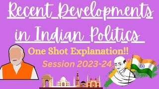 Class 12 Political Science Recent Developments in Indian Politics one shot explanation 202324 [upl. by Drahsir]