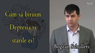 Bogdan Schulleri  Cum sa biruim Depresia si starile ei  Efeseni 41724  PREDICI [upl. by Sainana]