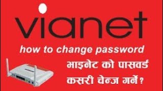 how to wifi change password on vianet vianet ko password kasari change garne  nepali language [upl. by Ilrak998]