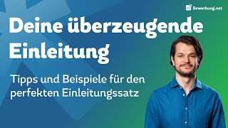 Bewerbung Anschreiben Einleitung  Der perfekte erste Satz  Tipps und Beispiele [upl. by Ehrsam580]