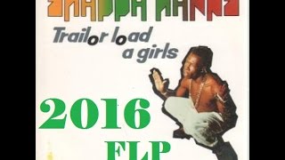 Trailer Load A Girls  Shabba Ranks Version FLP 2016 [upl. by Aierb]