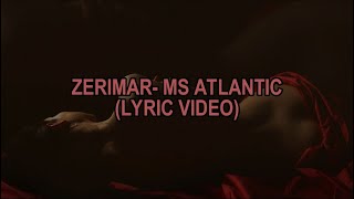 Zerimar  Ms Atlantic lyric Video [upl. by Ami]