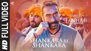 Full Video Shankara Re Shankara  Tanhaji The Unsung Warrior  Ajay D Saif Ali K  Mehul Vyas [upl. by Nitsruk]