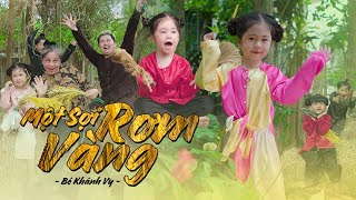 MỘT SỢI RƠM VÀNG ♪ Bé KHÁNH VY  Nhạc Thiếu Nhi Mới Nhất MV Official [upl. by Bar]