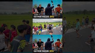 Sudah Tayang Haymin Masuk Bmx Part 4 🗿 [upl. by Dohsar]