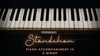 Ständchen by Schubert D957 Piano Accompaniment ll Karaoke in D Minor [upl. by Hollenbeck]